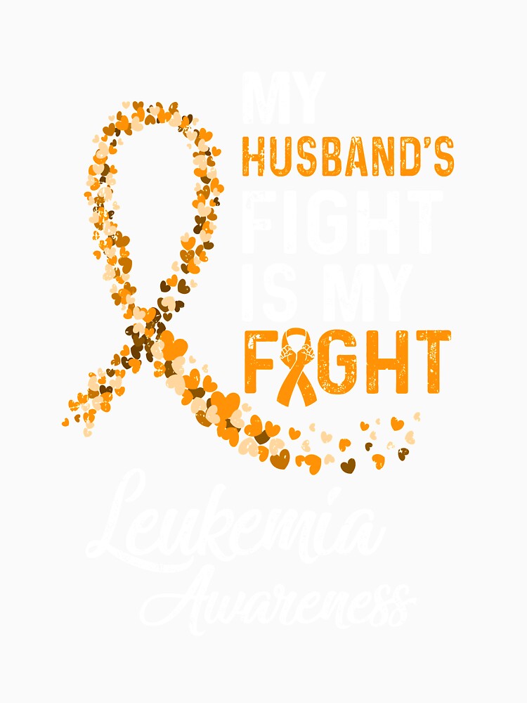 My Husbands Fight Is My Fight Leukemia Cancer Awareness by cadieuxart