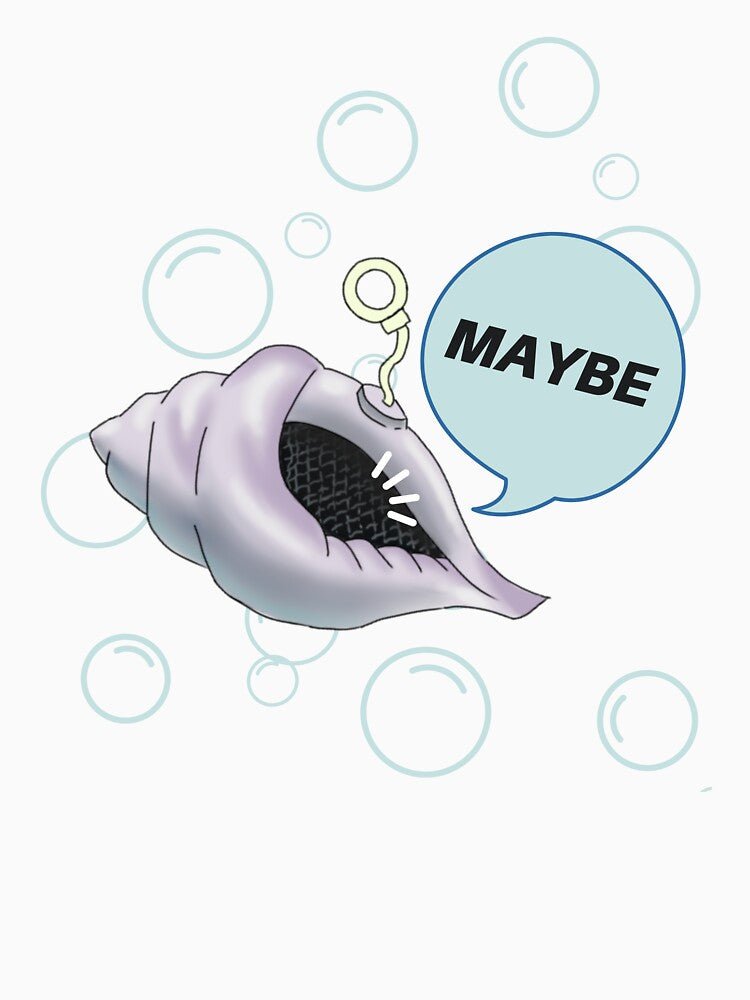 Magic conch says Maybe. bubbles by T-Look