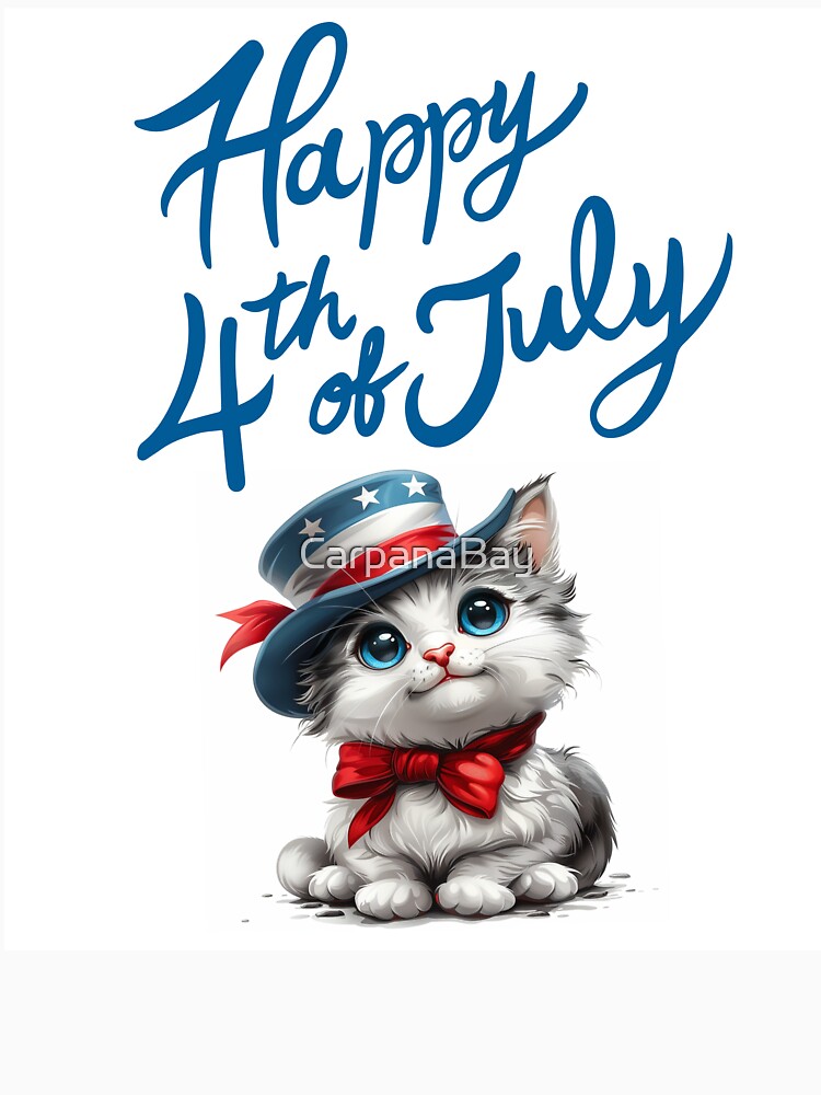 Happy Fourth of July Cute Kitten Cat Patriotic by CarpanaBay