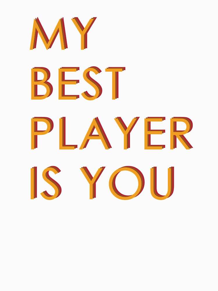 My best player is you by cesarhiar