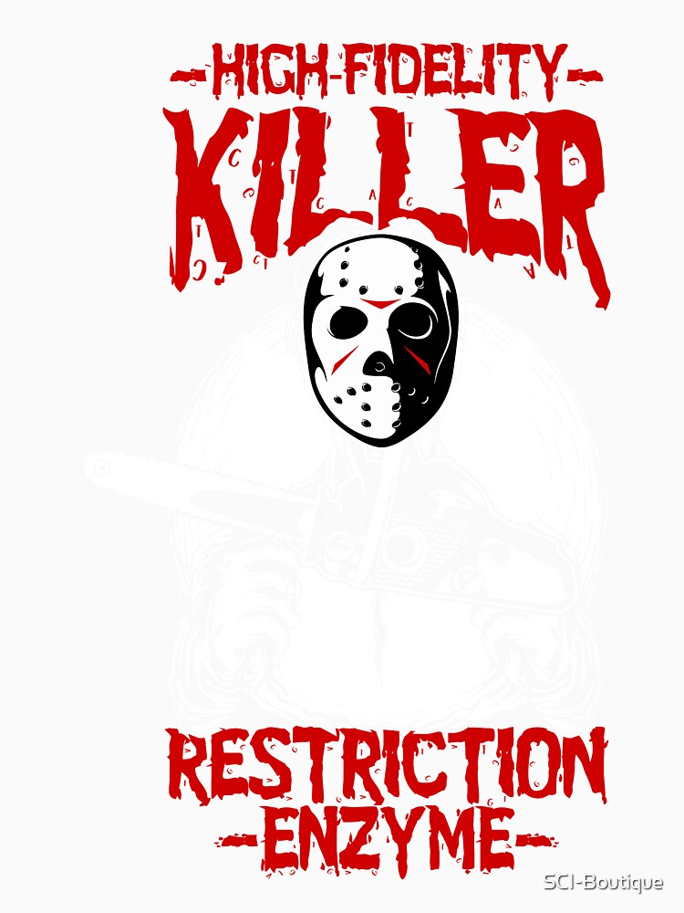 High Fidelity Killer Restriction Enzyme Science Themed design by SCI-Boutique