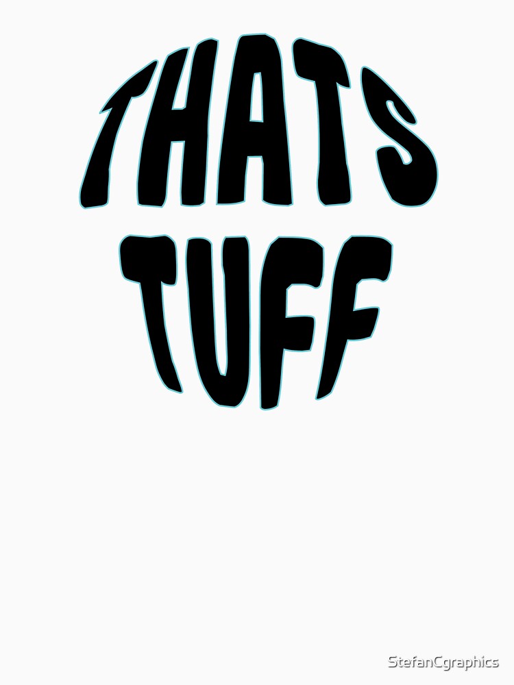 THATS TUFF by StefanCgraphics