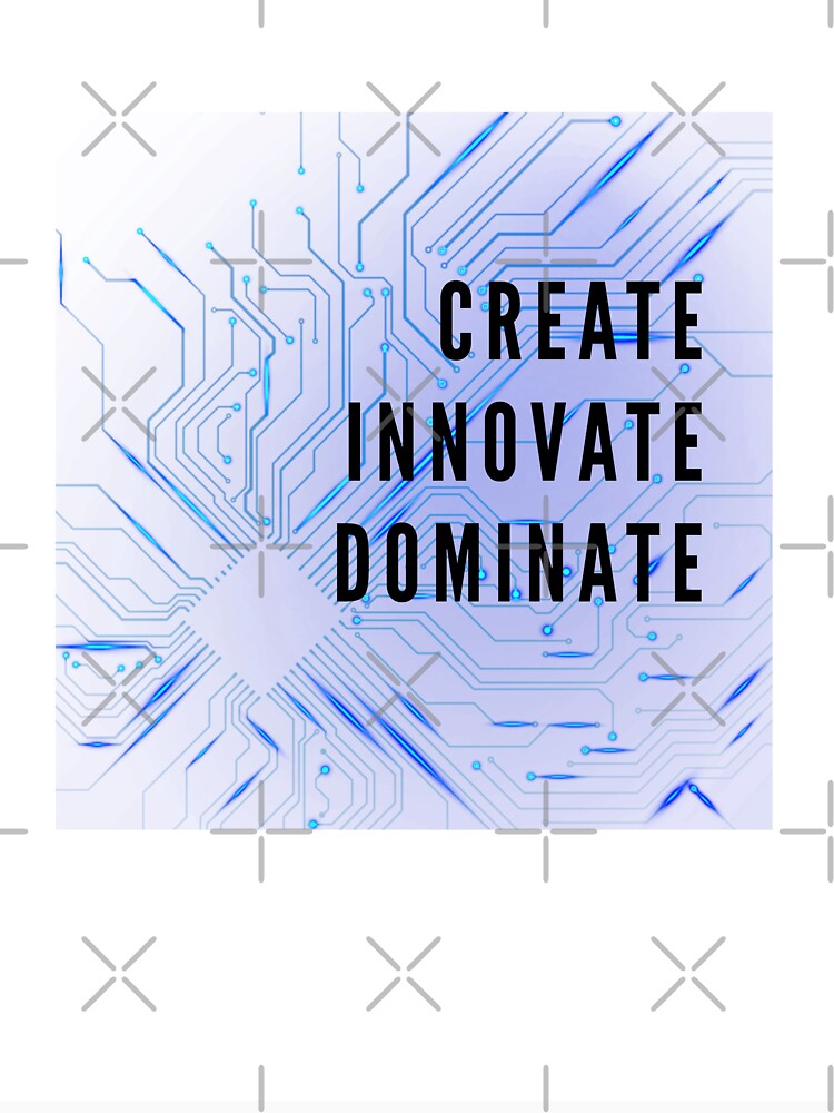 CREATE, INNOVATE, DOMINATE: MOTIVATIONAL TECH QUOTE DESIGN by CholarCrafts