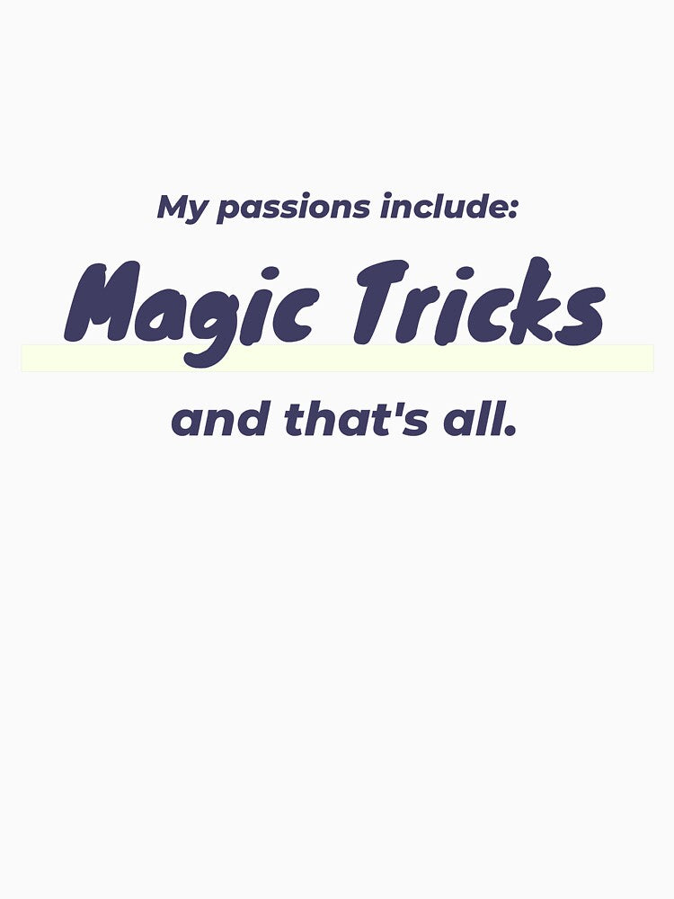 Magic Tricks is my passion by cooldesignsalot