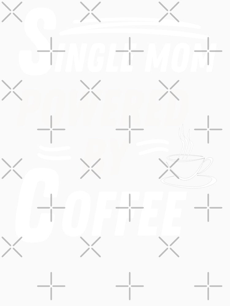 Single mom powered by coffee by annoying-shirts