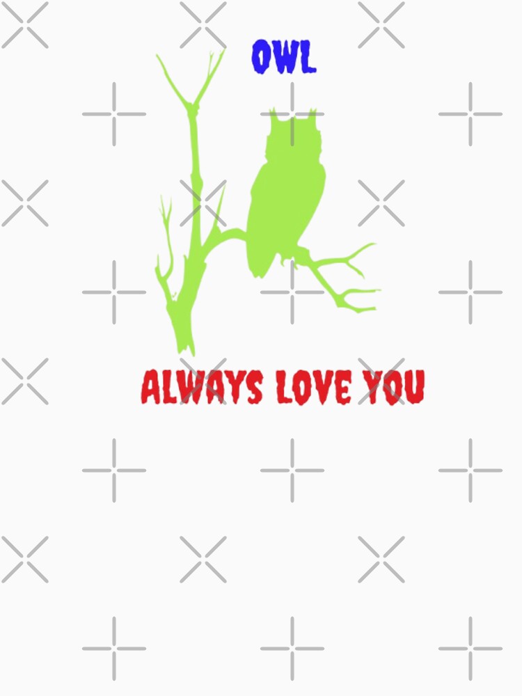 OWL Always Love You by RSTrrendywear