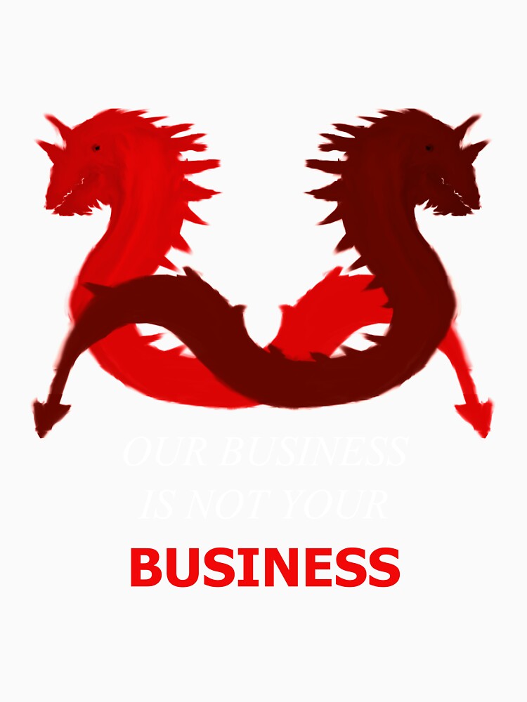 Our Business Is Not Your Business (Two Red Sea Serpents) N1 by SelfUpgrade