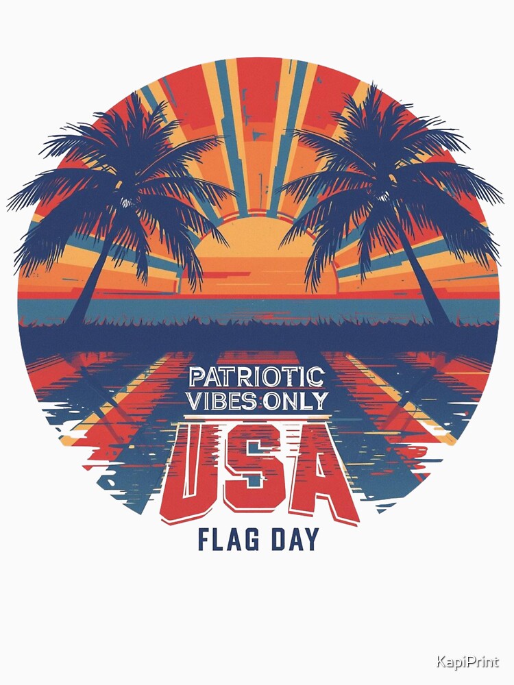 Patriotic Vibes Only – USA Flag Day by KapiPrint