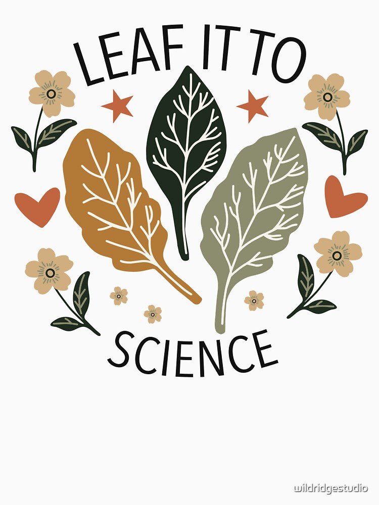Leaf It To Science Botanical Biology Design by wildridgestudio