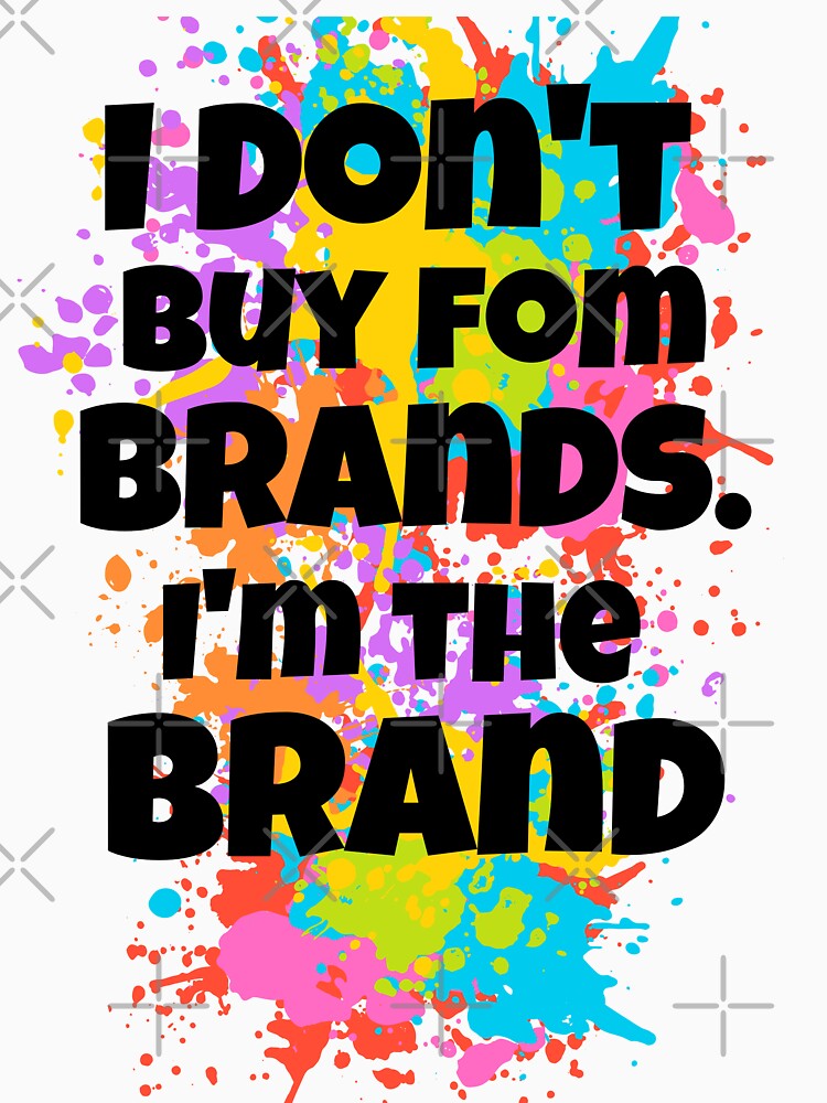 I’m the Brand" Bold Statement Typography – Color Splash Streetwear Art by Karim-Karem