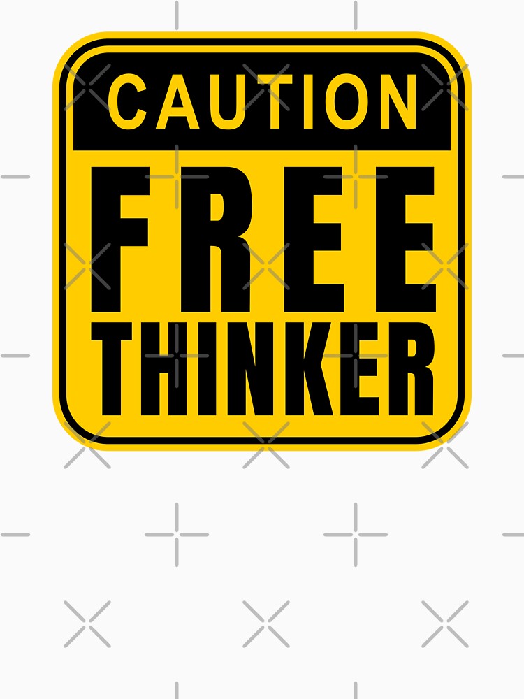 Caution Free Thinker - Warning Sign Quote by Dondonmart Unisex , , , Long Sleeve Tee