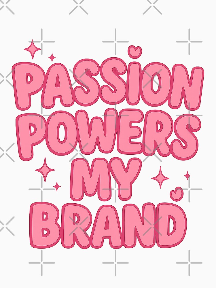 Passion Powers My Brand | Motivational Pink Girlboss Quote Design by inkoutninja