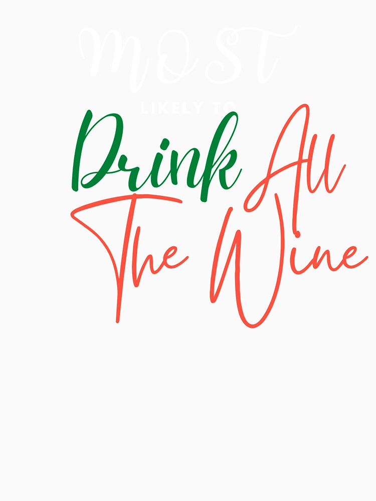 Drink All The Wine by Vivoh12 Unisex , , , Long Sleeve Tee