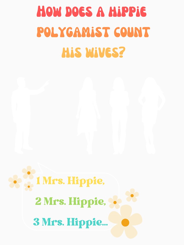 Flachwitz, How does a hippie polyamorist count his wives? by Khamuliane Unisex , , , Long Sleeve Tee