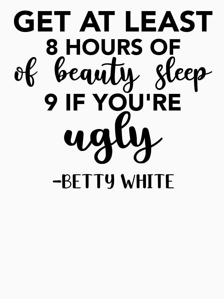 Betty White Beauty Sleep Quote by lfinkbeiner12