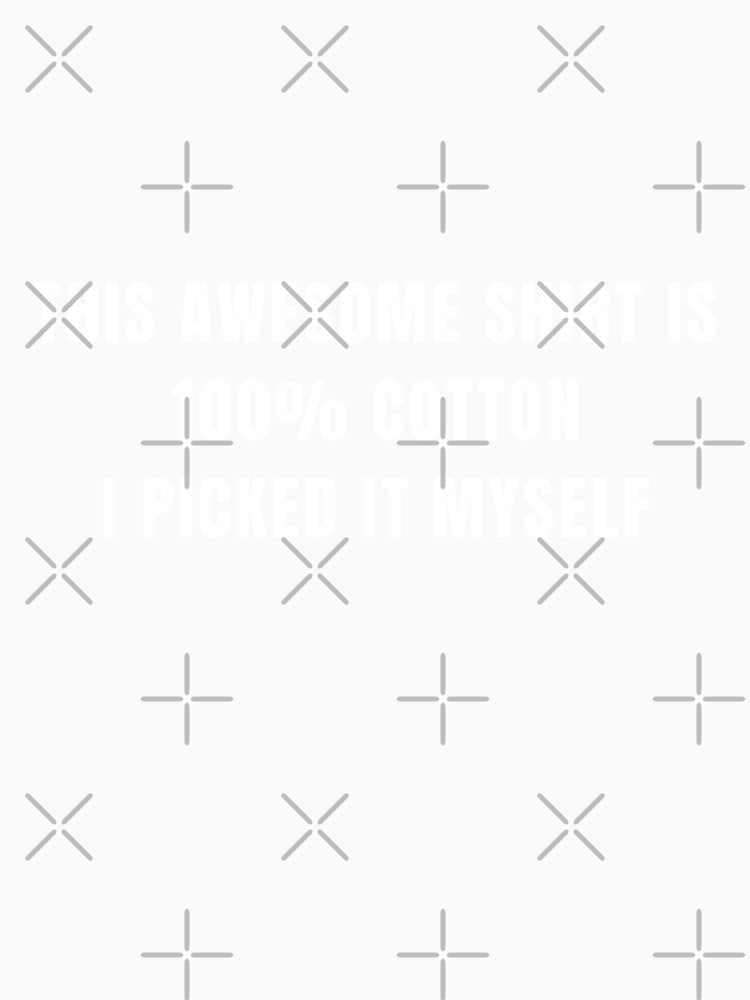 This Awesome shirt is 100% cotton, I picked it myself by Mareon