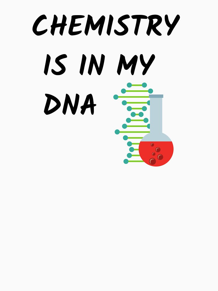 Chemistry Is In My DNA by Serotonin4u