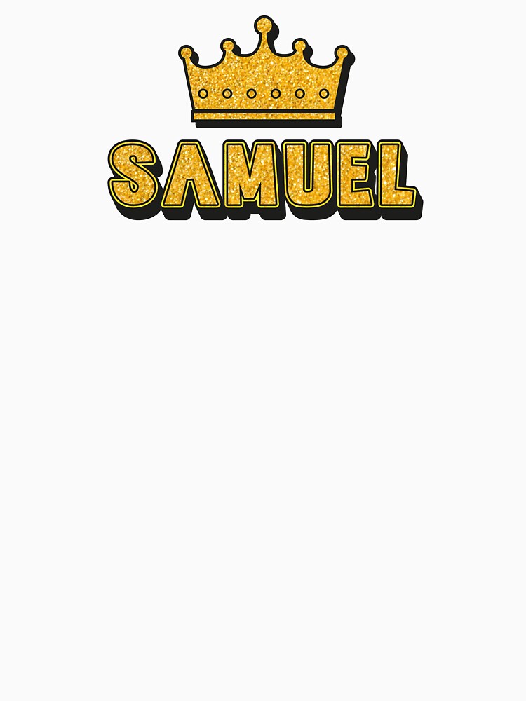 Samuel Personalized Name With Crown - Cool & Funny Custom Gift for Men and Boys by Oussinc