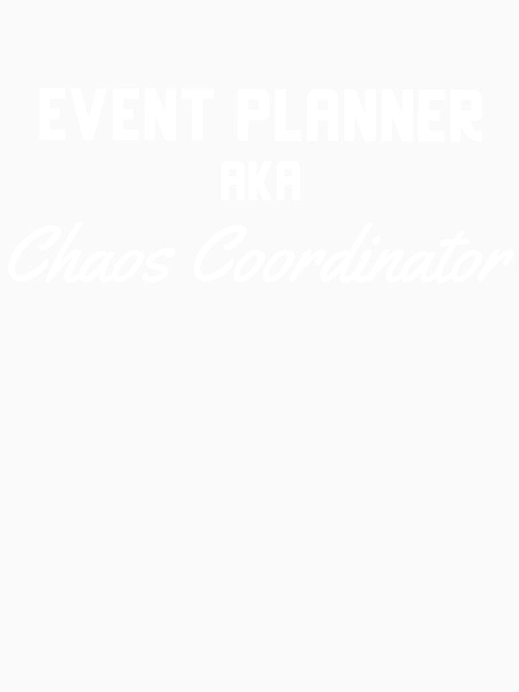 Event Planner Aka Chaos Coordinator by EricJP