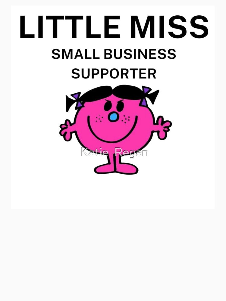 Little Miss Small Business Supporter by Katie  Regan