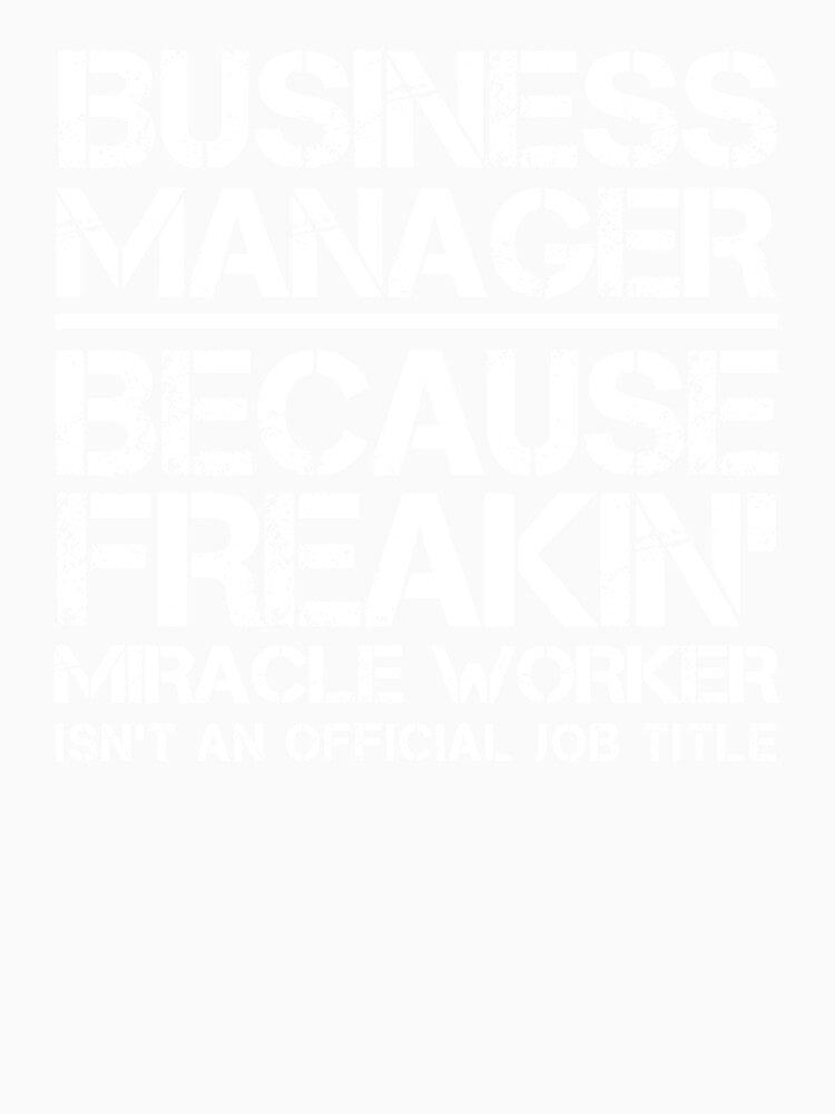 Business Manager Miracle Worker by clickmostro