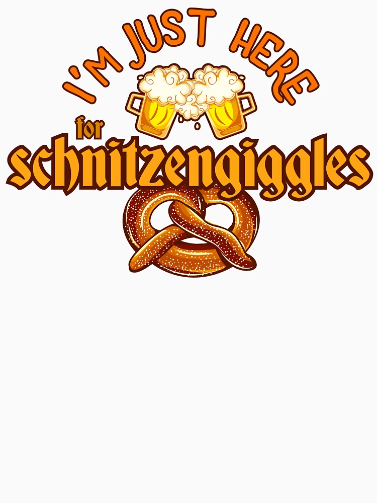 Oktoberfest I'm Just Here For Schnitzengiggles by peaktee