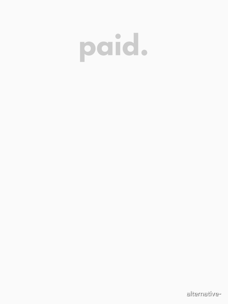 Paid - Exclusive - Expensive by alternative-