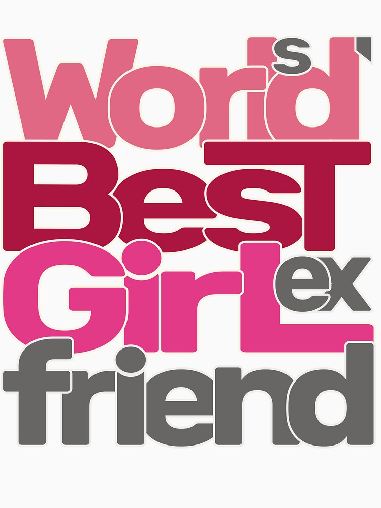 World's Best Ex Girlfriend by AshzShop