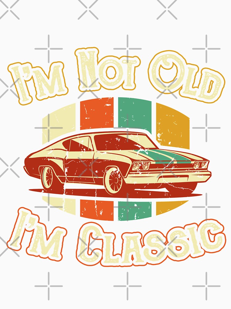 Im not old Im Classic Car Dad by Hananiah Merch