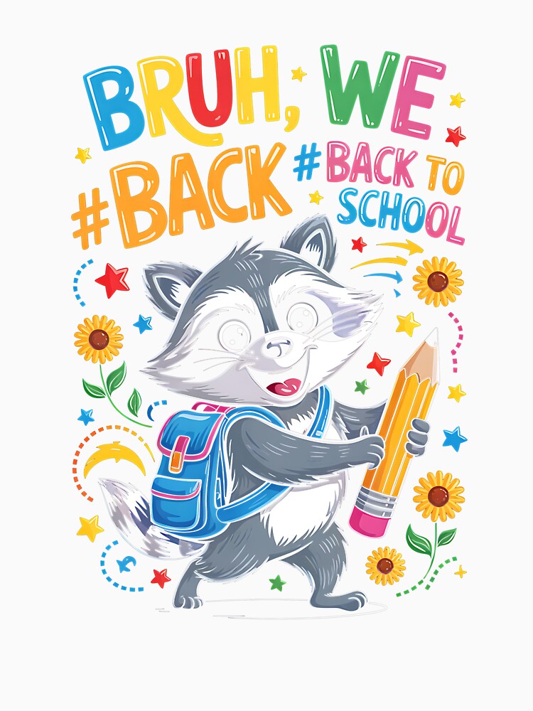 Bruh We Back Funny Raccoon Back To School Teacher Student by diyoor