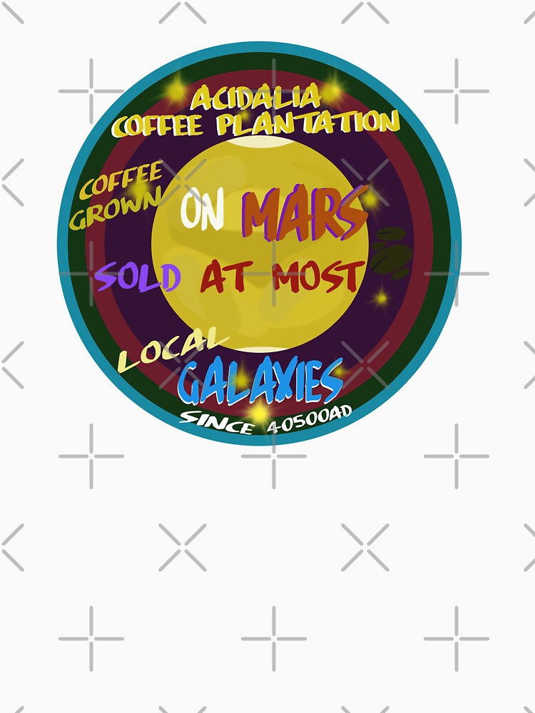 Planet Mars grown Coffee. by Geomoon