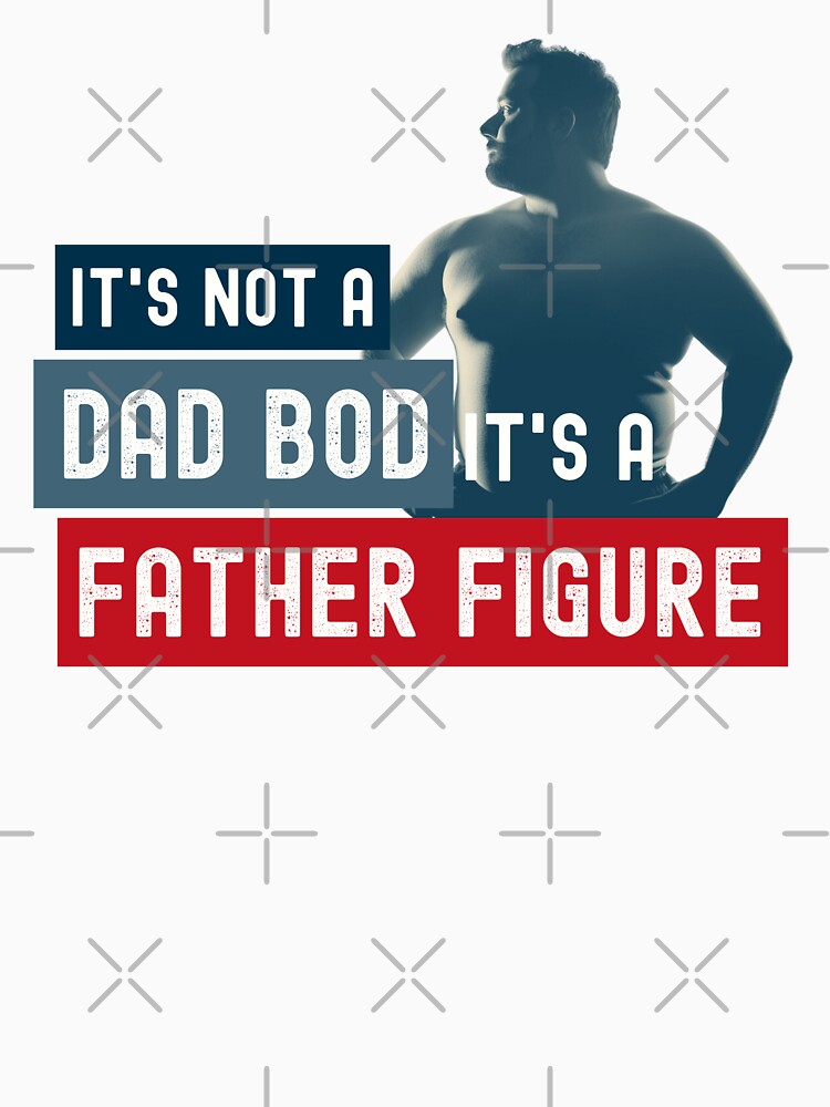 It's Not A Dad Bod. It's A Father Figure by minjagoods