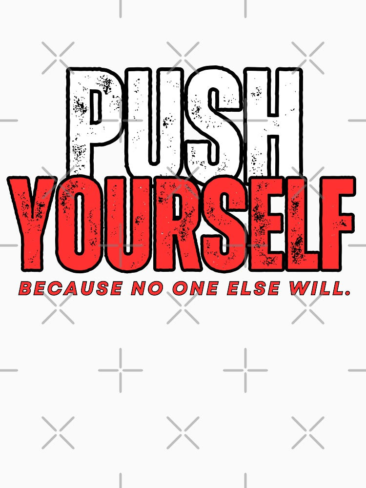 Push Yourself Because No One Else Will by WarriorsArmour