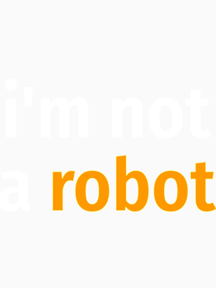 I_m not a robot Classic by MavAndCoShop