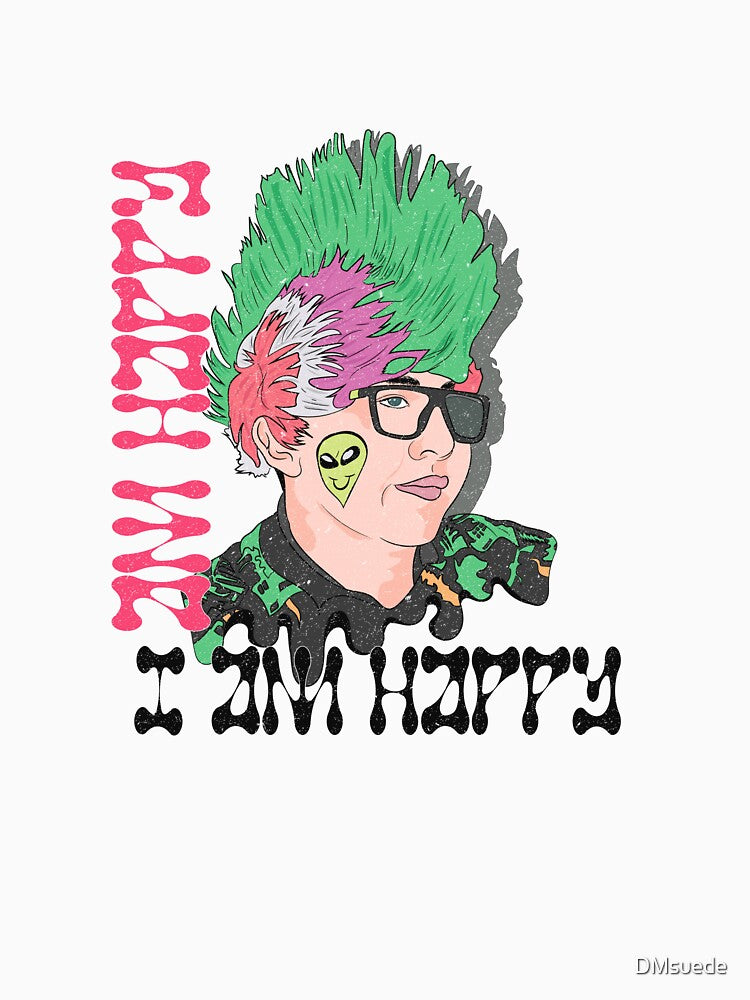 I AM HAPPY by DMsuede
