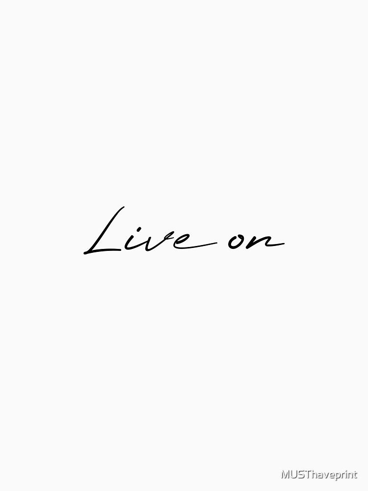 Live On by MUSThaveprint