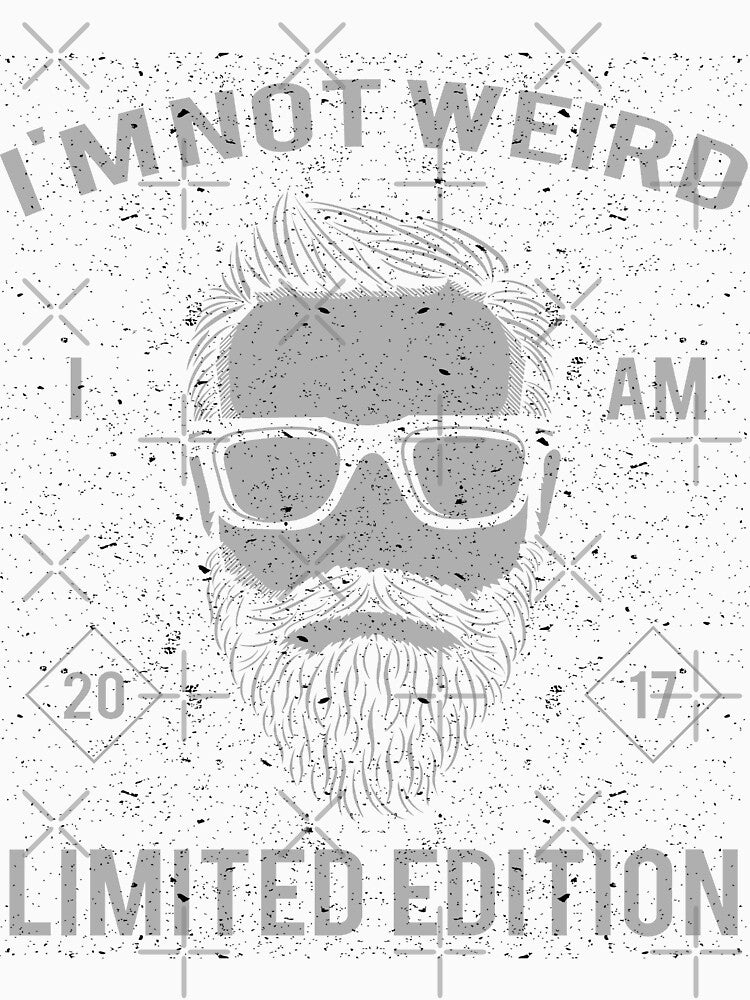 I am not weird, I am limited edition by JewNana