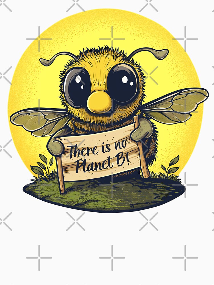Adorable Bee Advocate: There Is No Planet B by WildPalette-Art