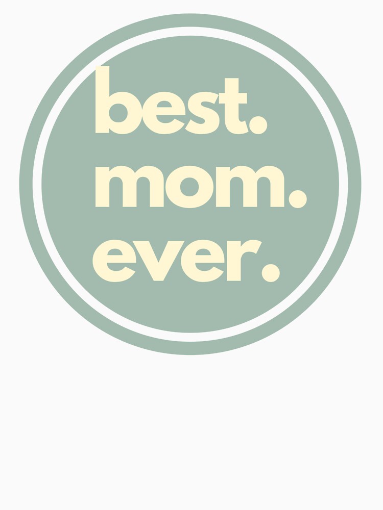 Best Mom Ever by LimitedClassic