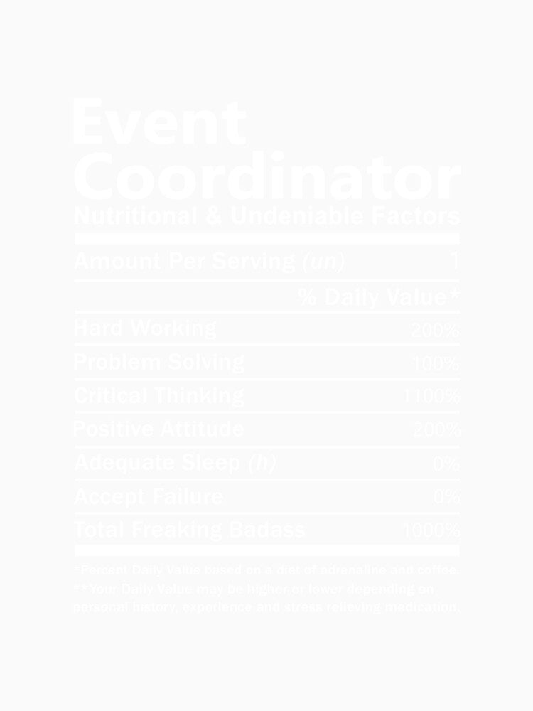 Event Coordinator T Shirt - Nutritional and Undeniable Factors Gift Item Tee by oslandefren