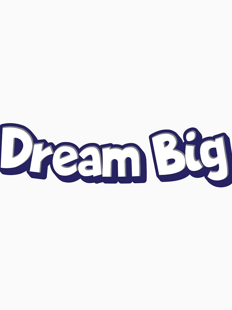 Dream Big text Sicker by Sticktle