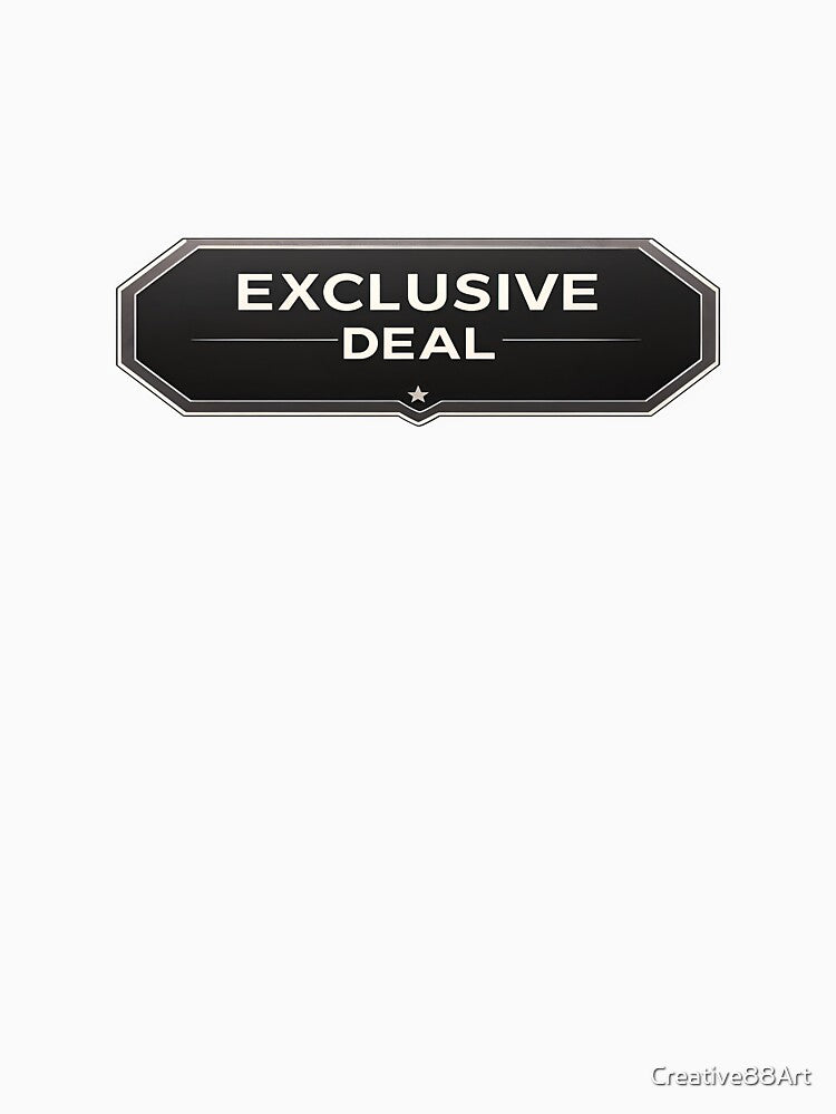 Badge graphic reads EXCLUSIVE DEAL on black plaque with silver border by Creative88Art