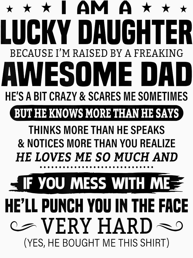 Lucky Daughter Because I'M Raised By A Freaking Awesome Dad by JWArtStudio