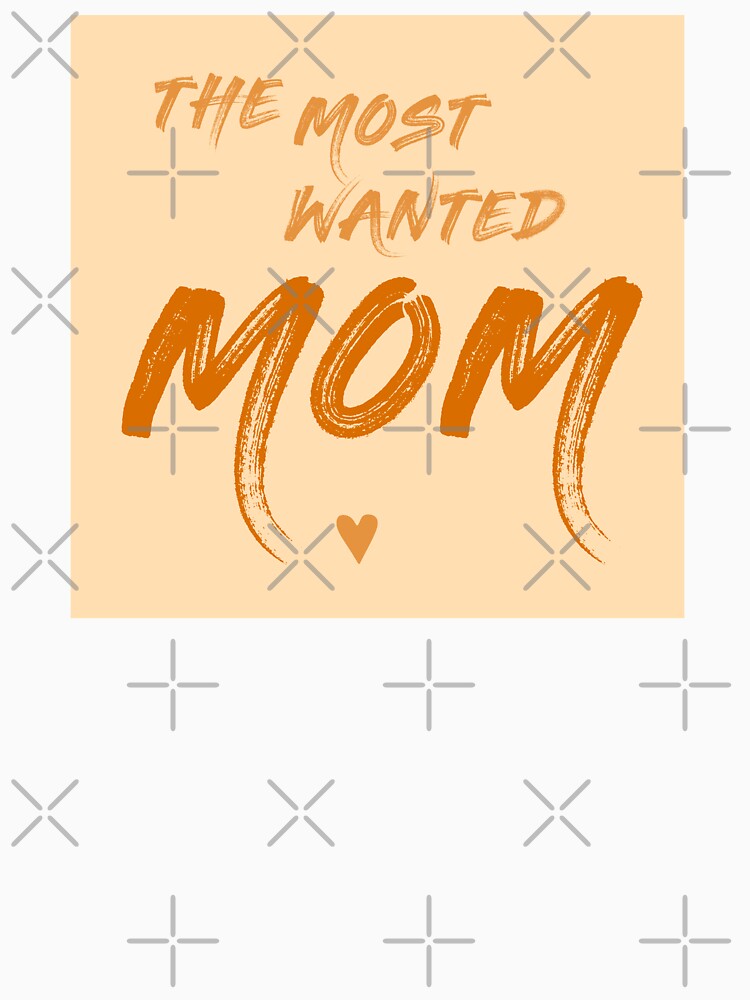 The Most Wanted MOM, in Orange 2, Unique by villacreativa