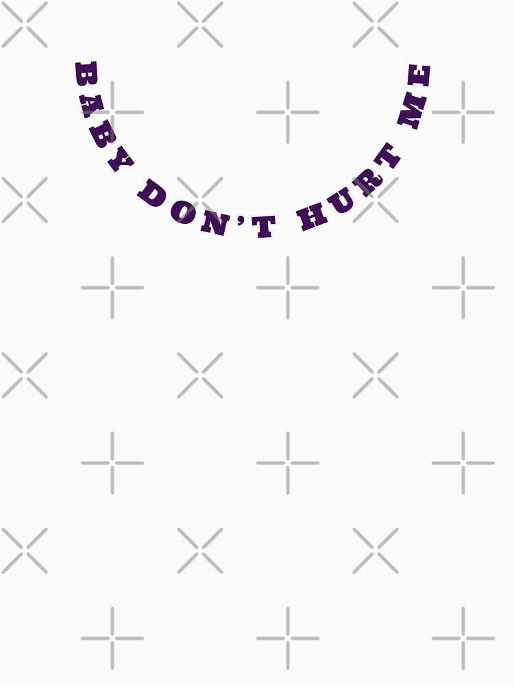 Baby dont hurt me by 7Royal