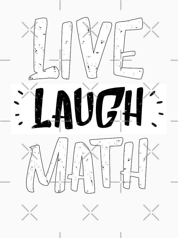 live laugh math - inspirational black & white by vooART