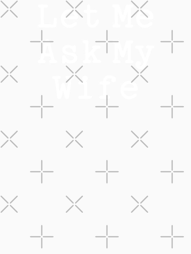 Copy of Let Me Ask My Wife for Husband Gift with Funny Saying by alenaz