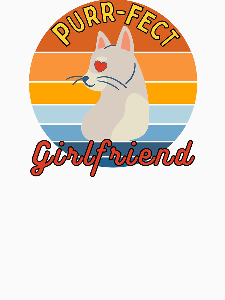 Purr fect Girlfriend by MerchActually