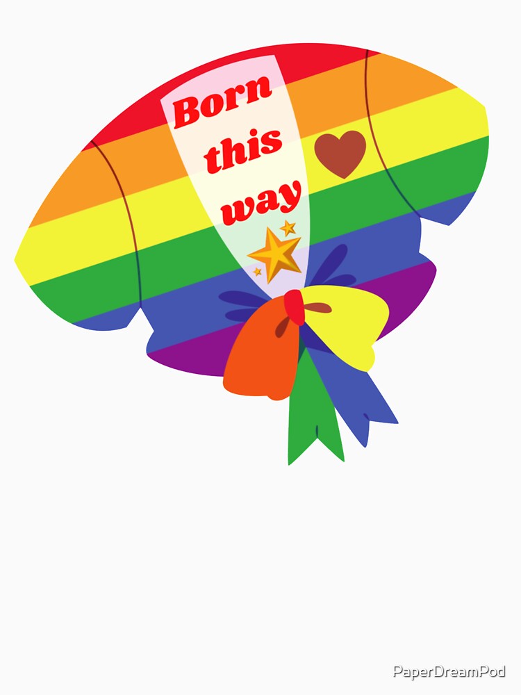Born This Way Accept Who You Are by PaperDreamPod