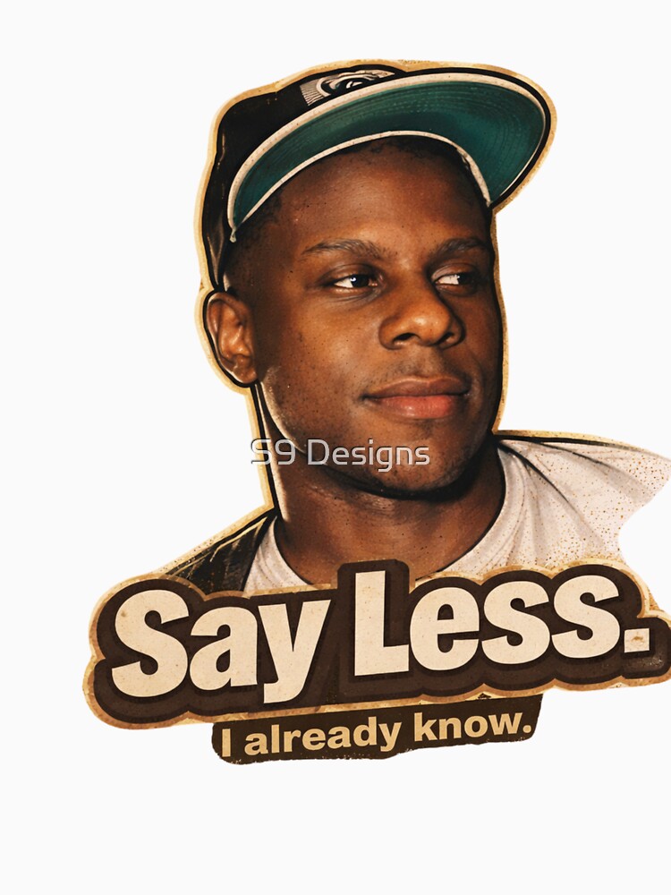 Say Less by S9 Designs
